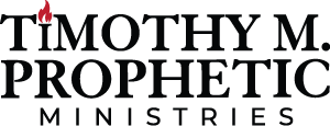 Timothy M. Prophetic Ministries Store